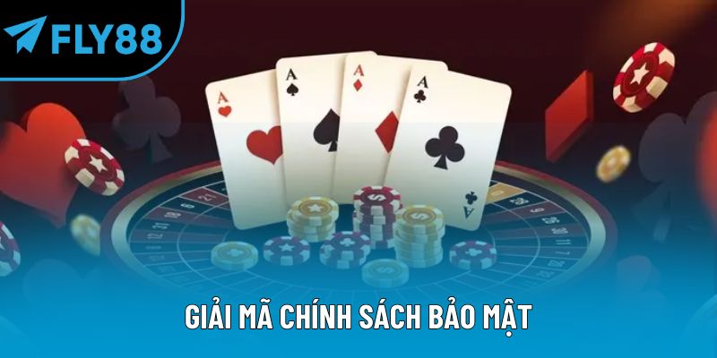Giải mã chính sách bảo mật