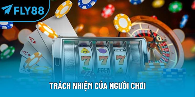 Trách nhiệm của người chơi