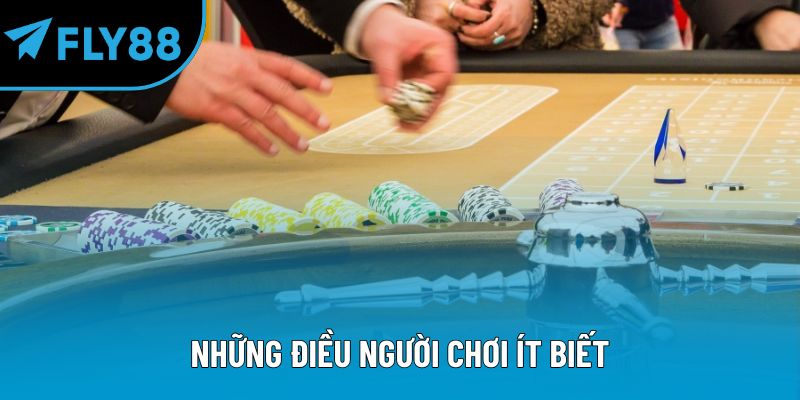 Những điều người chơi ít biết