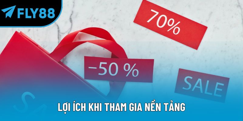 Lợi ích khi tham gia nền tảng