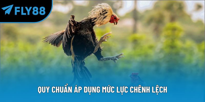 Quy chuẩn áp dụng mức lực chênh lệch